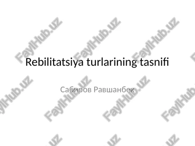 rebilitatsiya turlarining tasnifi — PPTX