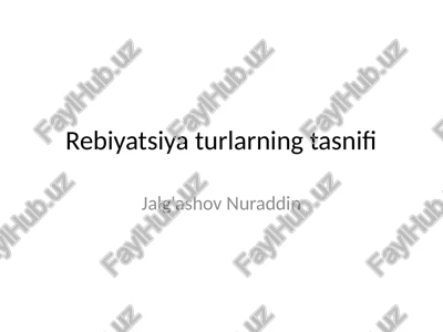 rebiyatsiya turlarning tasnifi — PPTX