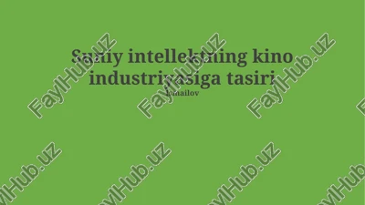 suniy intellektning kino industriyasiga tasiri — PPTX