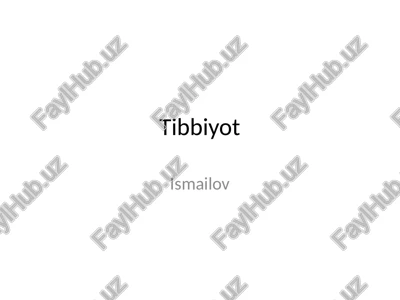 tibbiyot ismailov — PPTX