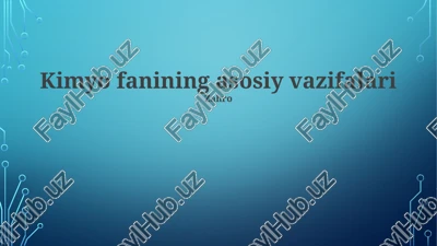 kimyo fanining asosiy vazifalari — PPTX