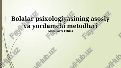 bolalar psixologiyasining asosiy va yordamchi metodlari — PPTX