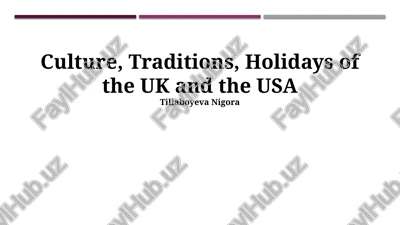 culture, traditions, holidays of the uk and the usa — PPTX