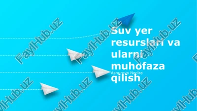 suv yer resurslari va ularni muhofaza qilish — PPTX