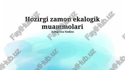 hozirgi zamon ekalogik muammolari — PPTX