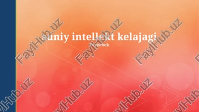 sun'iy intellektning kelajagi: asosiy yo'nalishlar — PPTX