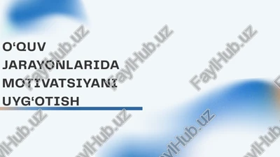 o‘quv jarayonlarida motivatsiyani uyg‘otish — PPTX