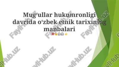 mugʻullar hukumronligi davrida oʻzbek etnik tarixining manbalari — PPTX
