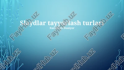 slaydlar tayyorlash turlari — PPTX