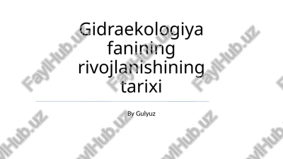 gidraekologiya fanining rivojlanishining tarixi — PPTX