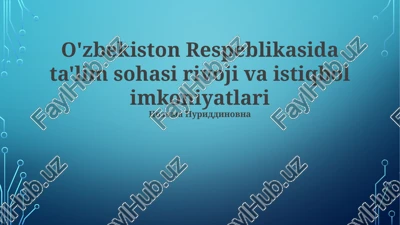 o'zbekiston respublikasida ta'lim sohasi rivoji va istiqbol imkoniyatlari — PPTX