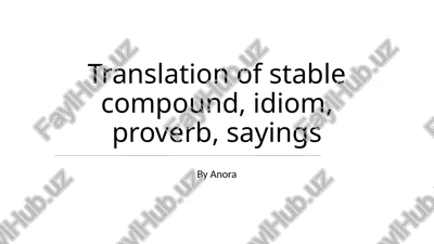 translation of stable compound, idiom, proverb, sayings — PPTX