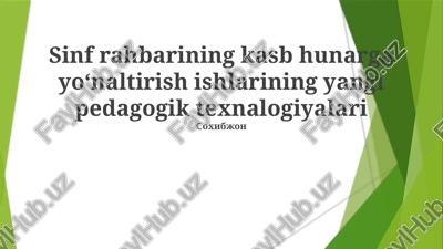 sinf rahbarining kasb hunarga yo‘naltirish ishlarining yangi pedagogik texnalogiyalari — PPTX