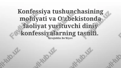 konfessiya tushunchasining mohiyati va o‘zbekistonda faoliyat yurituvchi diniy konfessiyalarning tasnifi — PPTX