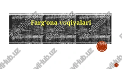 fargʻona voqiyalari — PPTX