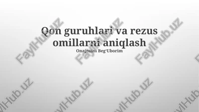 qon guruhlari va rezus omillarni aniqlash — PPTX