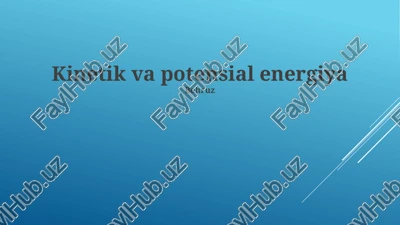 kinetik va potensial energiya — PPTX