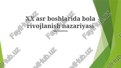 xx asr boshlarida bola rivojlanish nazariyasi — PPTX