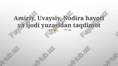 amiriy, uvaysiy, nodira hayoti va ijodi — PPTX