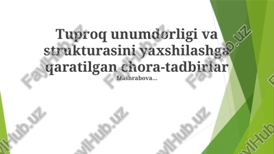 tuproq unumdorligi va strukturasini yaxshilashga qaratilgan chora-tadbirlar — PPTX