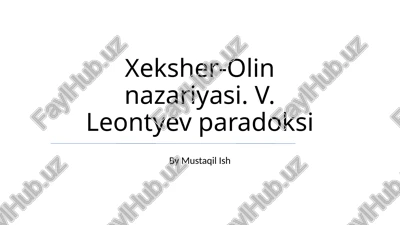 xeksher-olin nazariyasi. v. leontyev paradoksi — PPTX