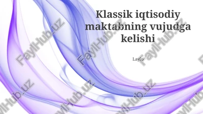 klasik iqtisodiy maktabning vujudga kelishi — PPTX