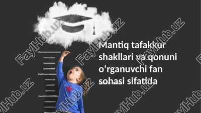mantiq tafakkur shakllari va qonuni oʻrganuvchi fan sohasi sifatida — PPTX