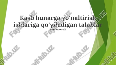 kasb hunarga yo'naltirish ishlariga qo'yiladigan talablar — PPTX