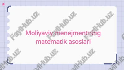 moliyaviy menejmentning matematik asoslari — PPTX