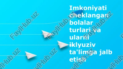 imkoniyati cheklangan bolalar turlari va ularni iklyuziv ta'limga jalb etish — PPTX
