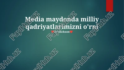media maydonda milliy qadriyatlarimizni o'rni — PPTX