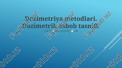dozimetriya metodlari — PPTX