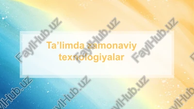 ta’limda zamonaviy texnologiyalar slayd — PPTX