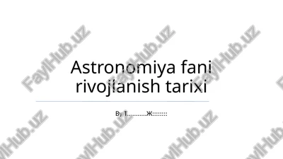 astronomiya fani rivojlanish tarixi — PPTX