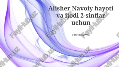 alisher navoiy hayoti va ijodi 2-sinflar uchun — PPTX