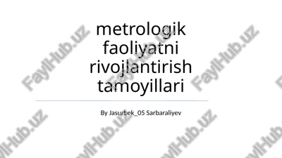 metrologik faoliyatni rivojlantirish tamoyillari — PPTX