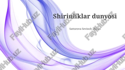 shirinliklar dunyosi — PPTX