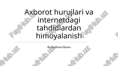 axborot hurujlari va internetdagi tahdidlardan himoyalanish — PPTX