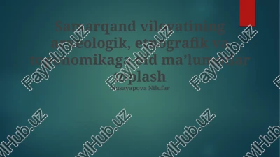 samarqand viloyatining arxeologik, etnografik va toponomikaga oid maʼlumotlar toplash — PPTX