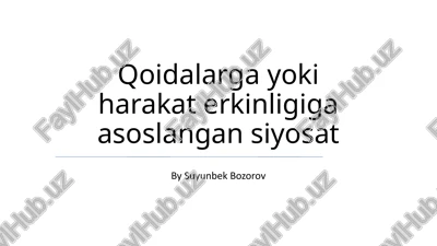 qoidalarga yoki harakat erkinligiga asoslangan siyosat — PPTX