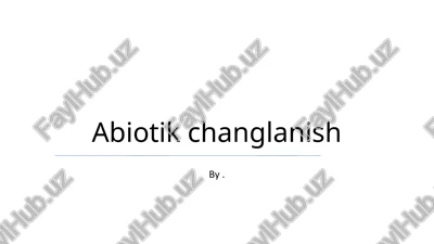 abiotik changlanish — PPTX