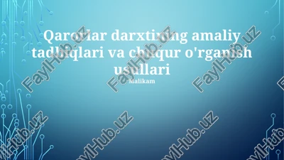 qarorlar darxtining amaliy tadbiqlari va chuqur o'rganish usullari — PPTX