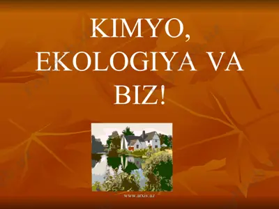 kimyo, ekologiya va biz! — PPT