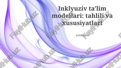 inklyuziv ta'lim modellari: tahlili va xususiyatlari — PPTX