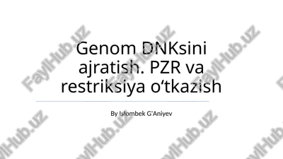 genom dnksini ajratish. pzr va restriksiya oʻtkazish — PPTX