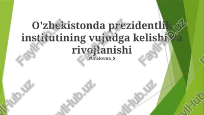 o'zbekistonda prezidentlik institutining vujudga kelishi va rivojlanishi — PPTX