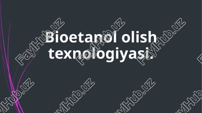 bioetanololishtexnologiyasi — PPTX