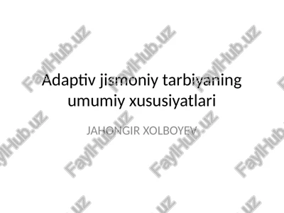 adaptiv jismoniy tarbiyaning umumiy xususiyatlari — PPTX