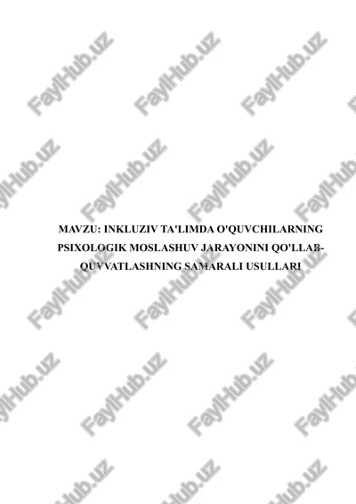 inkluziv ta'limda o'quvchilarning psixologik moslashuv jarayonini qo'llab-quvvatlashning samarali usullari — DOCX