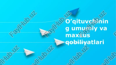 o’qituvchining umumiy va maxsus qobiliyatlari — PPTX
